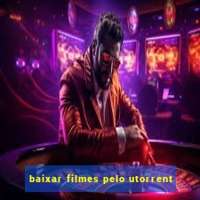 baixar filmes pelo utorrent